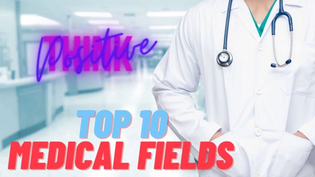 Top 10 Medical Fields